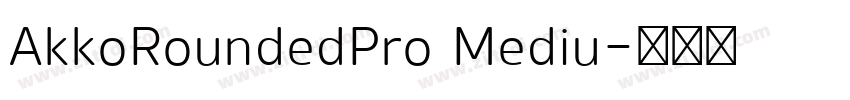 AkkoRoundedPro Mediu字体转换